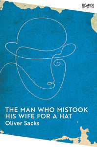 Man Who Mistook His Wife For A Hat, The