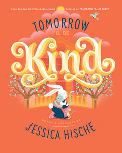 Tomorrow I’ll Be Kind