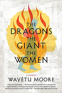 Dragons, the Giant, the Women: A Memoir, The