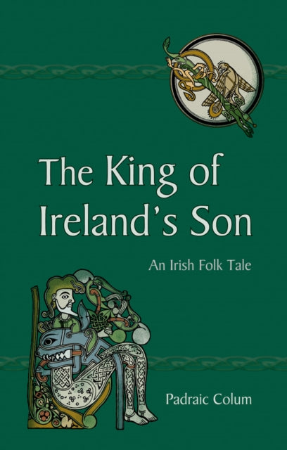 King of Ireland's Son, The : An Irish Folk Tale